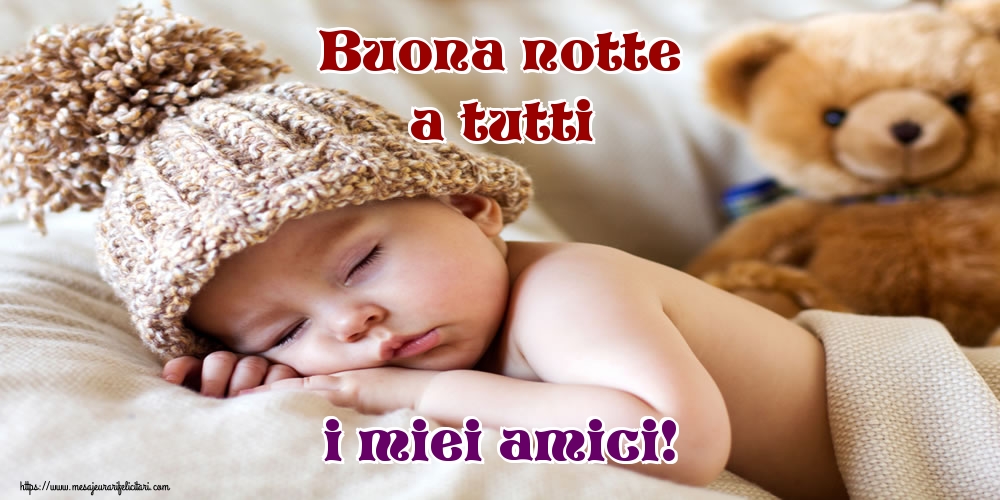 Felicitari de noapte buna in Italiana - Buona notte a tutti i miei amici!