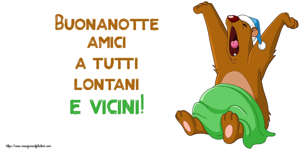 Felicitari de noapte buna in Italiana - Buonanotte amici a tutti lontani e vicini!
