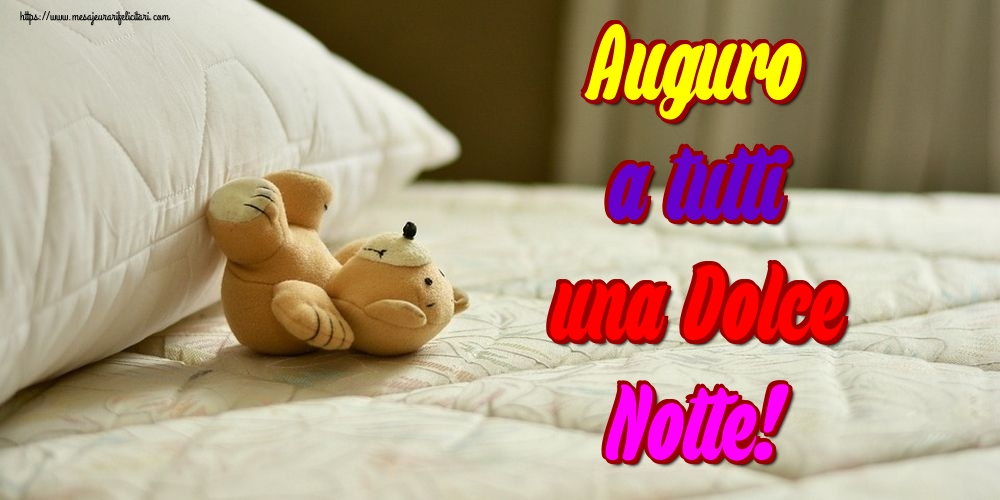 Felicitari de noapte buna in Italiana - Auguro a tutti una Dolce Notte!
