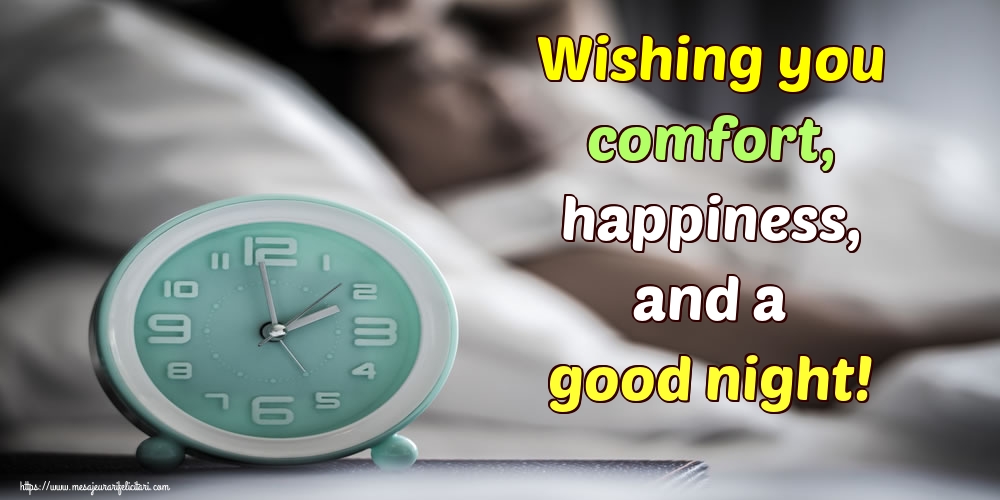 Felicitari de noapte buna in Engleza - Wishing you comfort, happiness, and a good night!