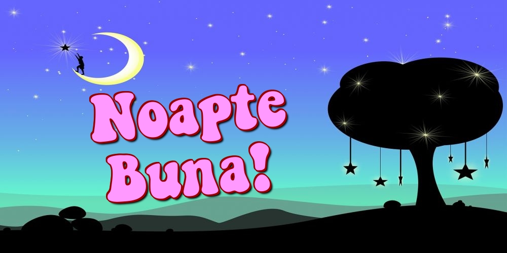 Felicitari de noapte buna - Noapte Buna! - mesajeurarifelicitari.com