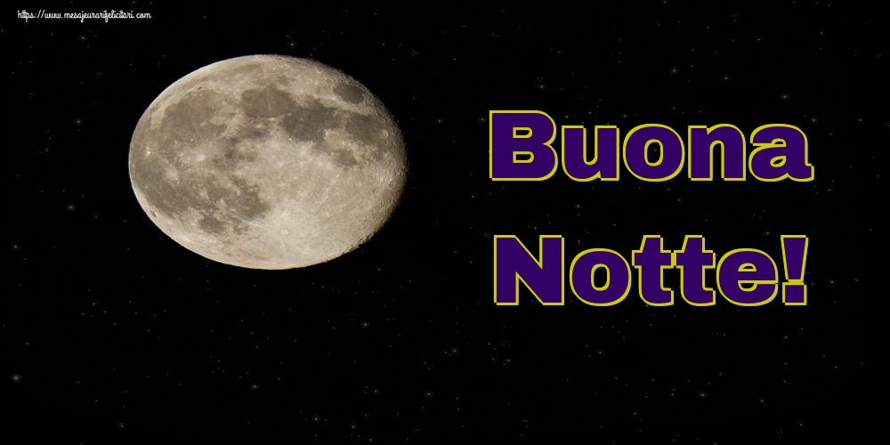 Felicitari de noapte buna in Italiana - Buona Notte!