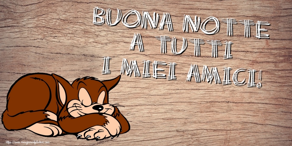 Felicitari de noapte buna in Italiana - Buona notte a tutti i miei amici!