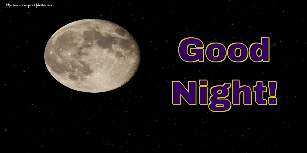 Felicitari de noapte buna in Engleza - Good Night!
