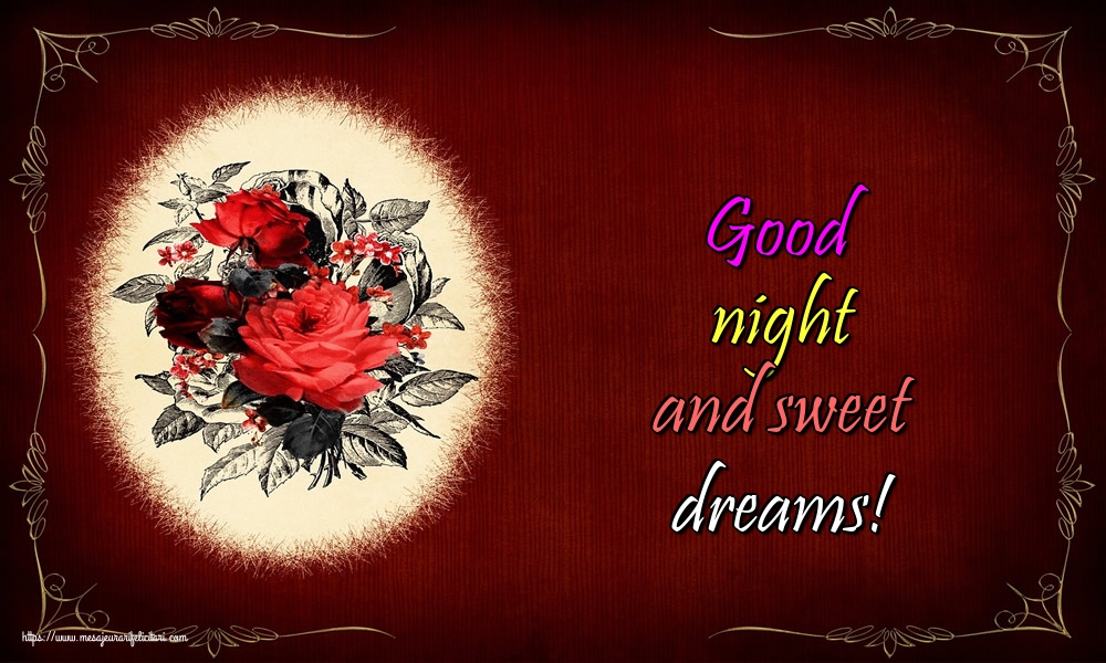 Felicitari de noapte buna in Engleza - Good night and sweet dreams!