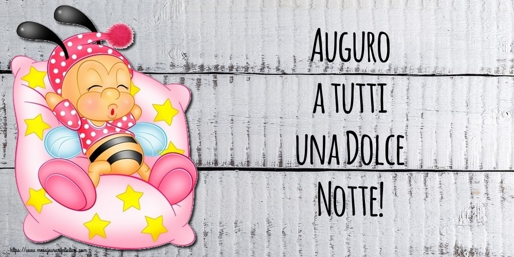 Felicitari de noapte buna in Italiana - Auguro a tutti una Dolce Notte!