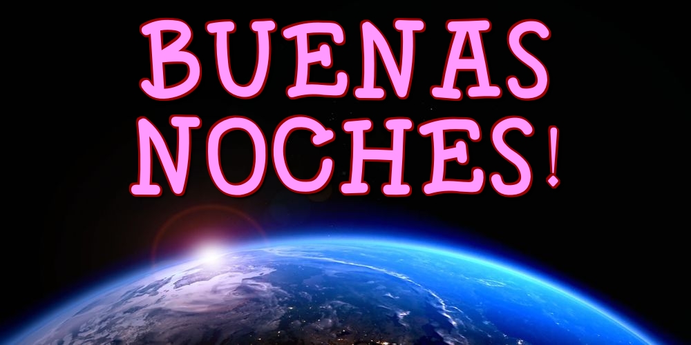 Felicitari de noapte buna in Spaniola - Buenas Noches!