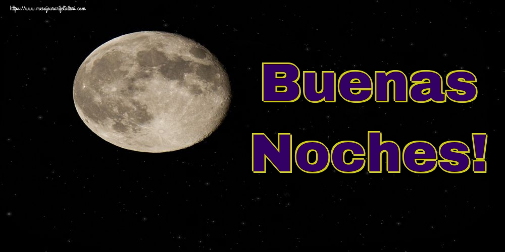 Felicitari de noapte buna in Spaniola - Buenas Noches!