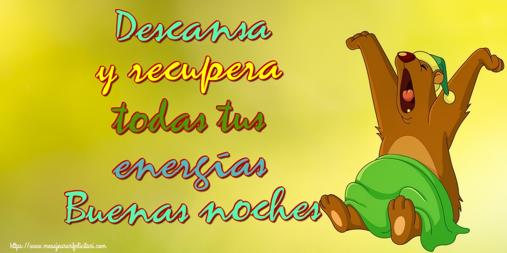 Felicitari de noapte buna in Spaniola - Descansa y recupera todas tus energías Buenas noches