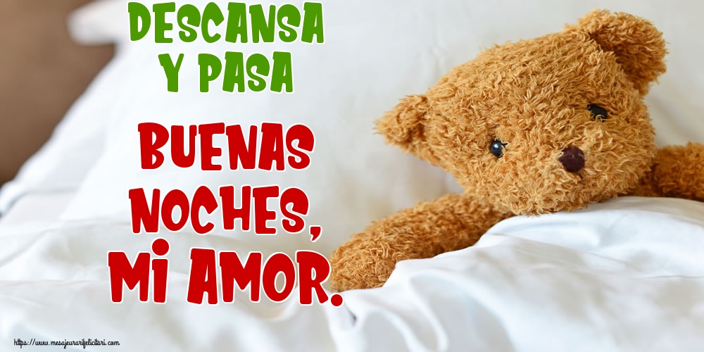 Felicitari de noapte buna in Spaniola - Descansa y pasa buenas noches, mi amor.