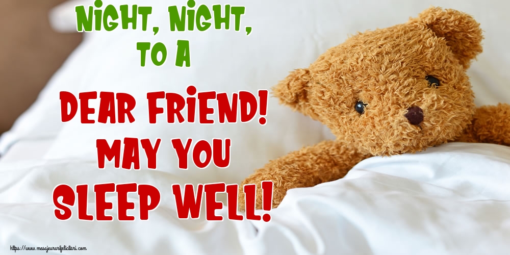 Felicitari de noapte buna in Engleza - Night, night, to a dear friend! May you sleep well!