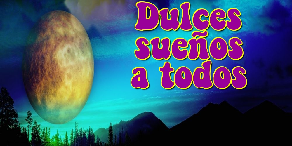 Felicitari de noapte buna in Spaniola - Dulces sueños a todos