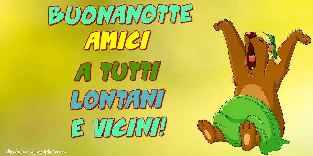 Felicitari de noapte buna in Italiana - Buonanotte amici a tutti lontani e vicini!