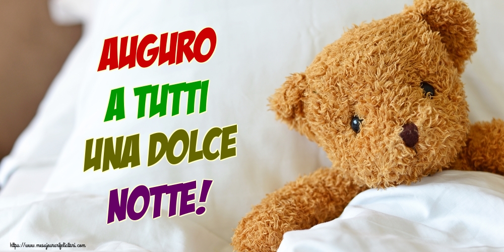 Felicitari de noapte buna in Italiana - Auguro a tutti una Dolce Notte!