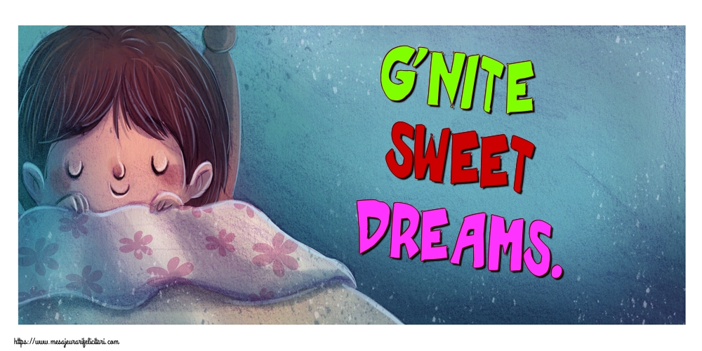 Felicitari de noapte buna in Engleza - G'nite sweet dreams.