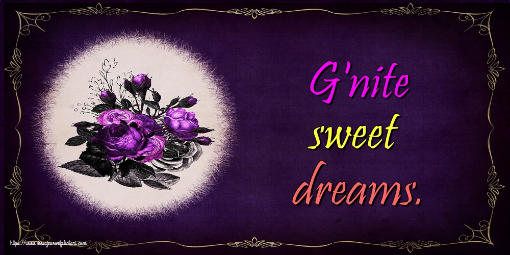 Felicitari de noapte buna in Engleza - G'nite sweet dreams.