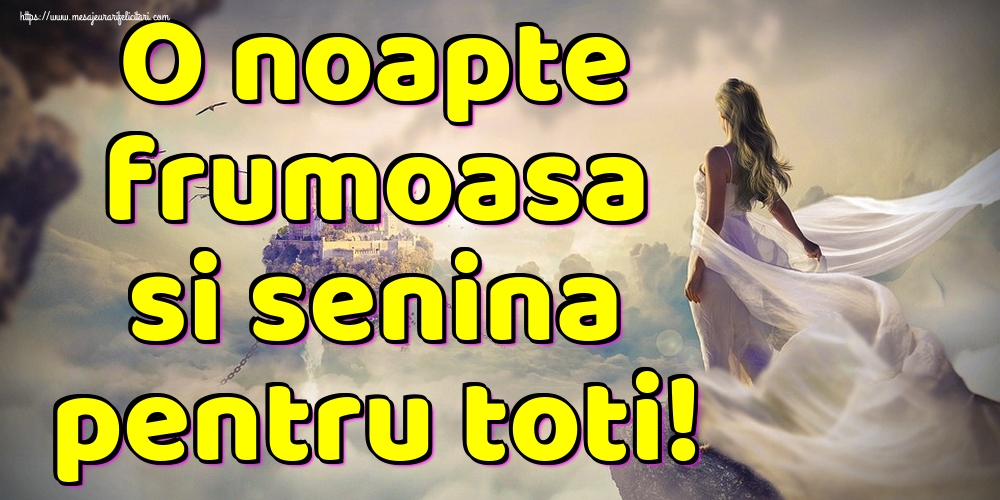 Felicitari de noapte buna - O noapte frumoasa si senina pentru toti! - mesajeurarifelicitari.com