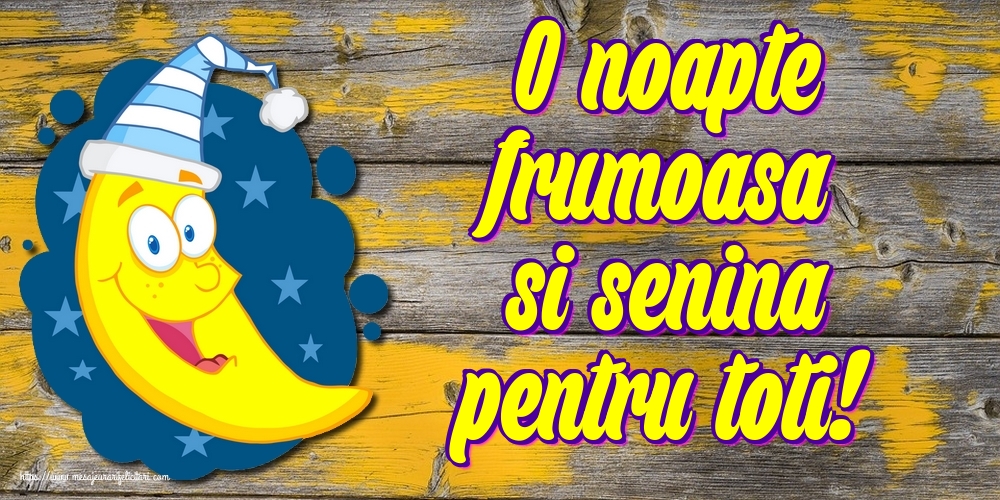 Felicitari de noapte buna - O noapte frumoasa si senina pentru toti! - mesajeurarifelicitari.com