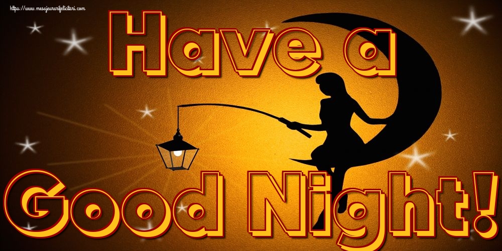 Felicitari de noapte buna in Engleza - Have a Good Night!