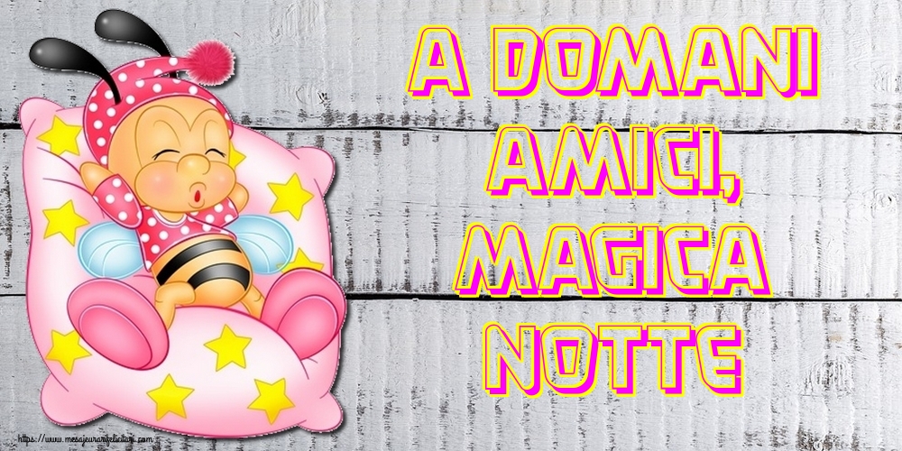 Felicitari de noapte buna in Italiana - A domani amici, Magica Notte
