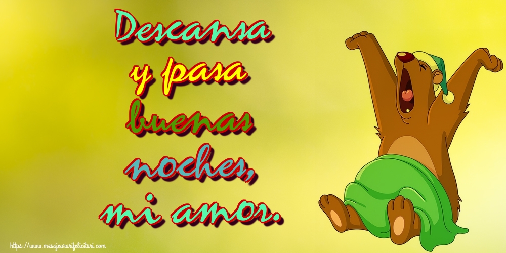 Felicitari de noapte buna in Spaniola - Descansa y pasa buenas noches, mi amor.