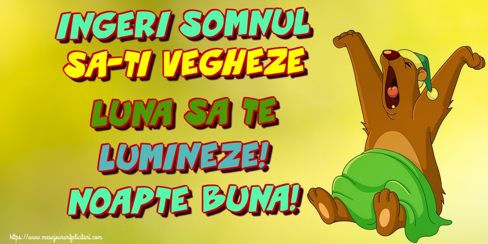 Felicitari de noapte buna - Ingeri somnul sa-ti vegheze luna sa te lumineze! Noapte buna! - mesajeurarifelicitari.com