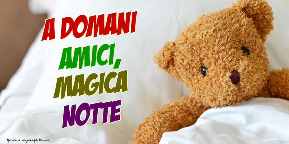 Felicitari de noapte buna in Italiana - A domani amici, Magica Notte