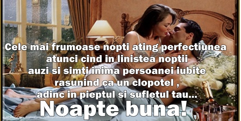 Cele mai frumoase nopti ating perfectiunea atunci cand