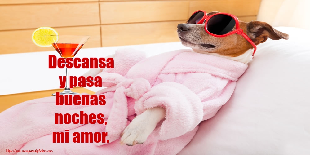 Felicitari de noapte buna in Spaniola - Descansa y pasa buenas noches, mi amor.