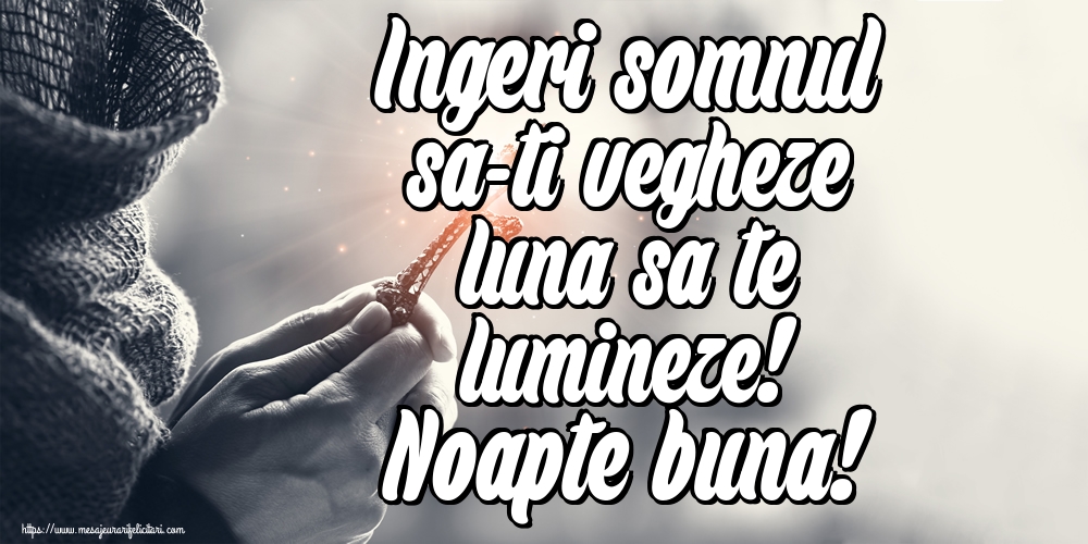 Felicitari de noapte buna - Ingeri somnul sa-ti vegheze luna sa te lumineze! Noapte buna! - mesajeurarifelicitari.com