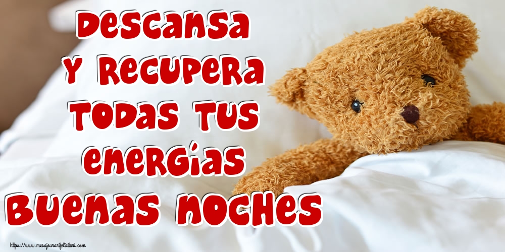 Felicitari de noapte buna in Spaniola - Descansa y recupera todas tus energías Buenas noches