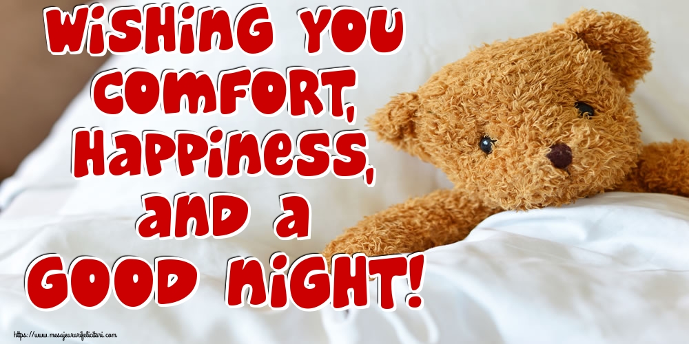 Felicitari de noapte buna in Engleza - Wishing you comfort, happiness, and a good night!