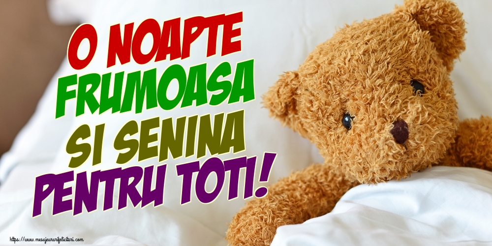 Felicitari de noapte buna - O noapte frumoasa si senina pentru toti! - mesajeurarifelicitari.com