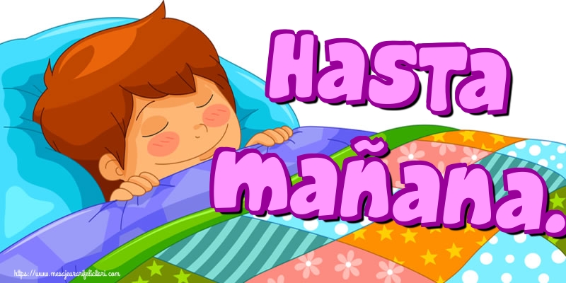 Felicitari de noapte buna in Spaniola - Hasta mañana.