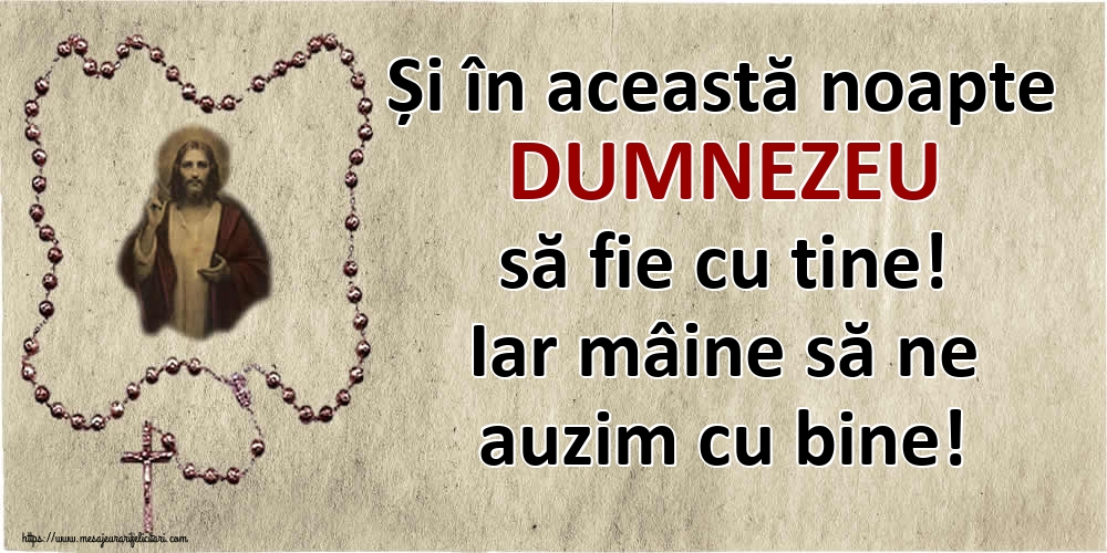 Felicitari de noapte buna - Și în această noapte DUMNEZEU să fie cu tine! Iar mâine să ne auzim cu bine! - mesajeurarifelicitari.com