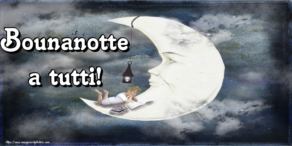 Felicitari de noapte buna in Italiana - Bounanotte a tutti!