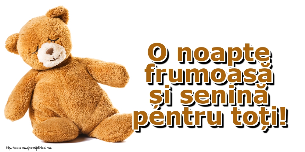 Felicitari de noapte buna - O noapte frumoasă și senină pentru toți! - mesajeurarifelicitari.com