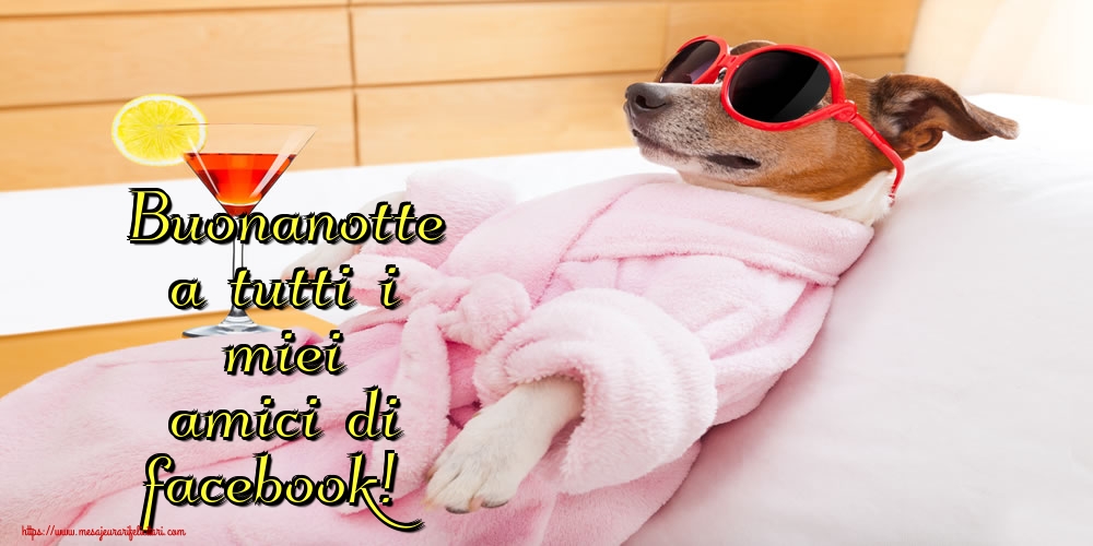 Felicitari de noapte buna in Italiana - Buonanotte a tutti i miei amici di facebook!