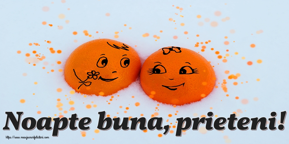 Noapte buna, prieteni!