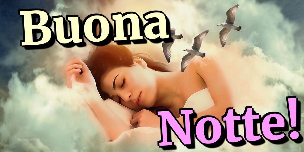 Felicitari de noapte buna in Italiana - Buona Notte!