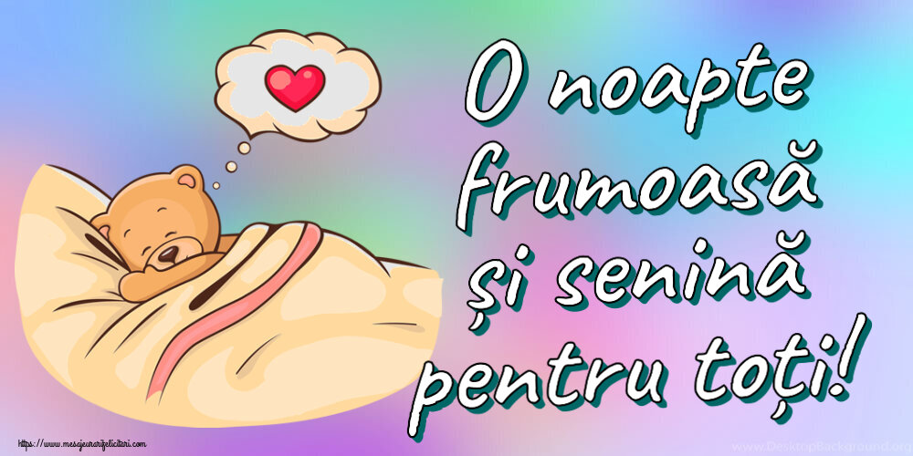 Noapte buna O noapte frumoasă și senină pentru toți!