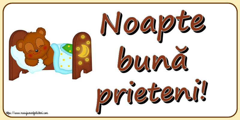 Noapte buna Noapte bună prieteni!