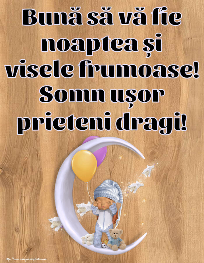 Noapte buna Bună să vă fie noaptea și visele frumoase! Somn ușor prieteni dragi!