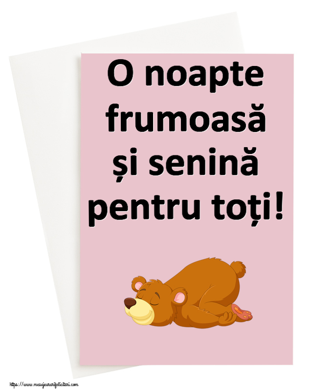 Noapte buna O noapte frumoasă și senină pentru toți!