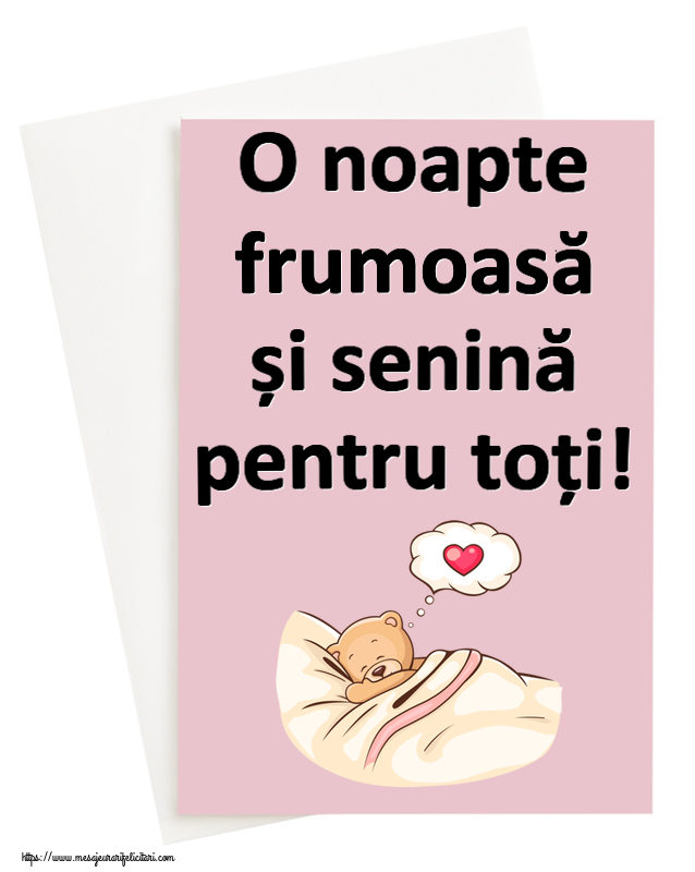 Noapte buna O noapte frumoasă și senină pentru toți!