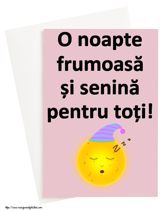 Noapte buna O noapte frumoasă și senină pentru toți!