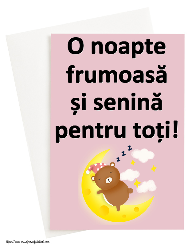 Noapte buna O noapte frumoasă și senină pentru toți!
