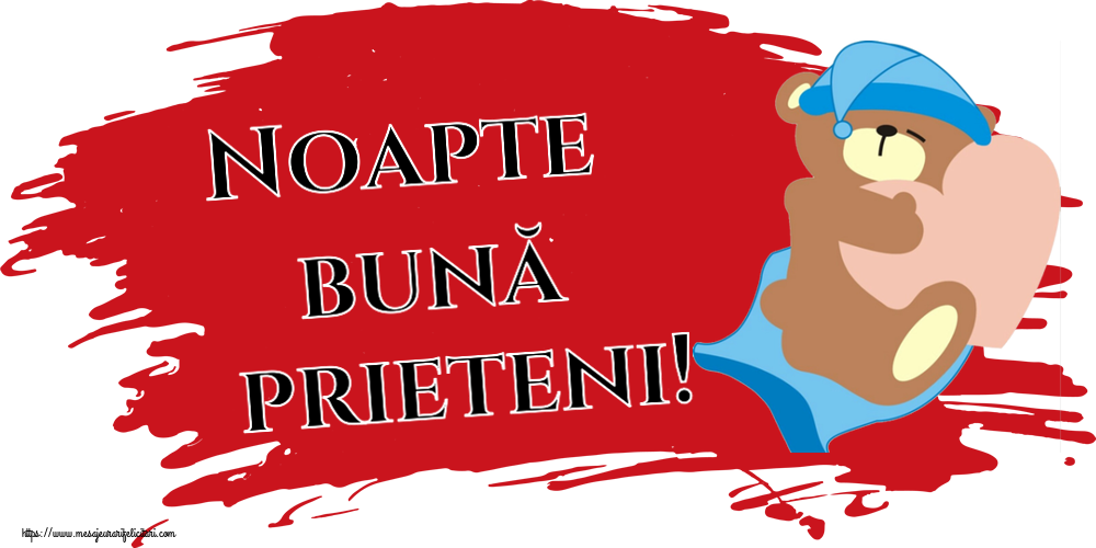 Noapte bună prieteni!