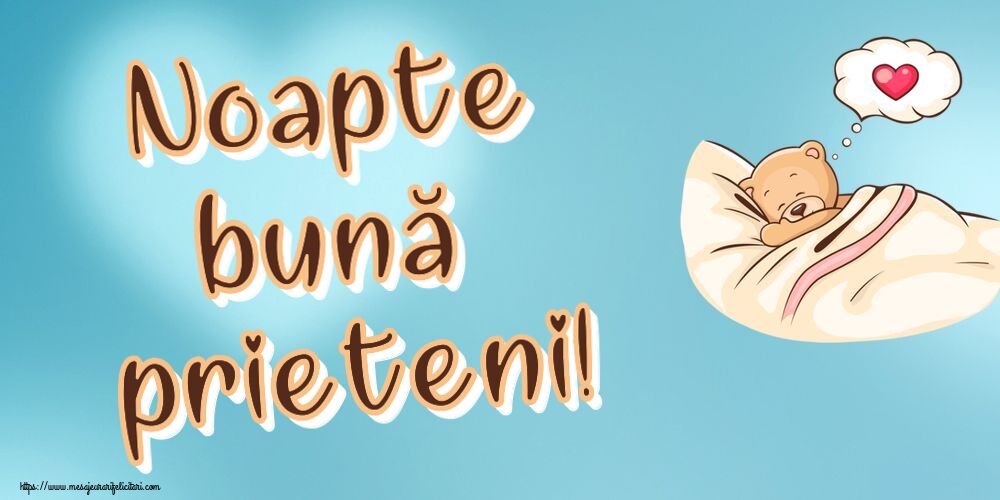 Noapte bună prieteni!