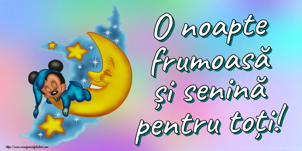 Noapte buna O noapte frumoasă și senină pentru toți!